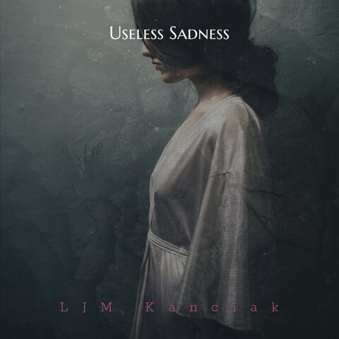 Useless Sadness