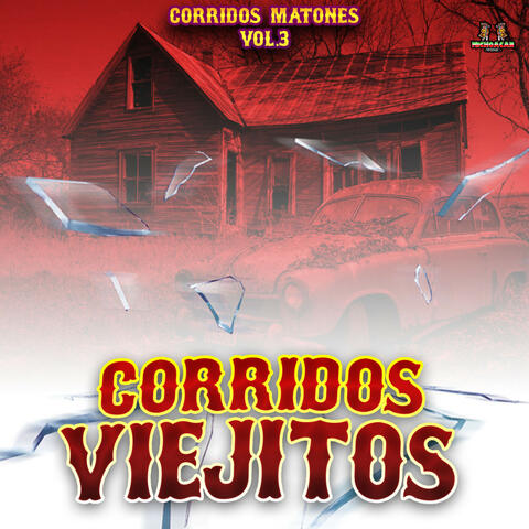 Corridos Matones Vol. 3