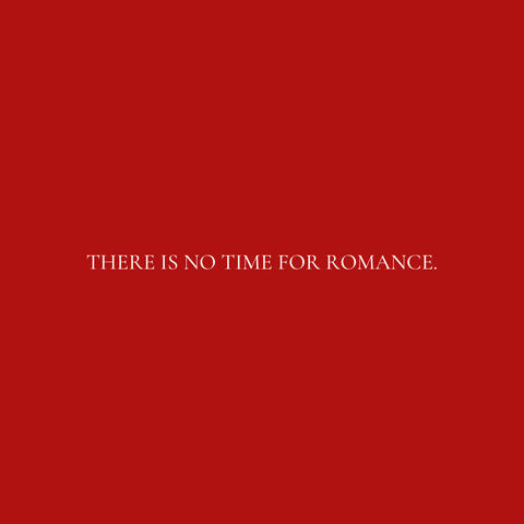 there is no romance