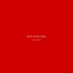 not even her