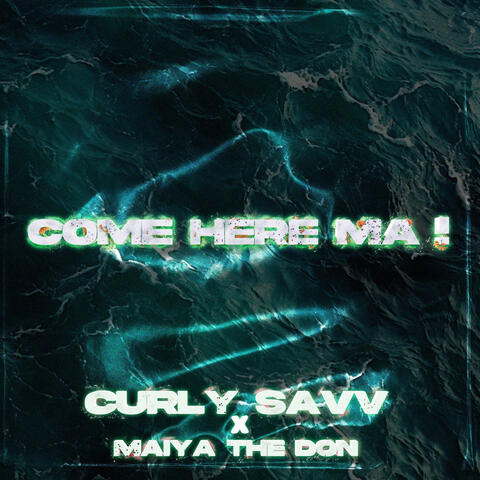 COME HERE MA !