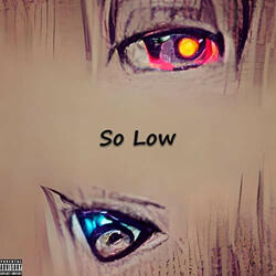 So Low