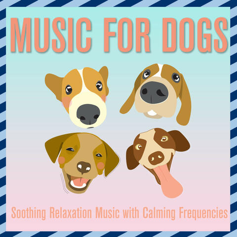 Music for Dogs: Soothing Relaxation Music with Calming Frequencies