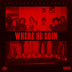 Where He Goin