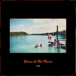 Down To The River