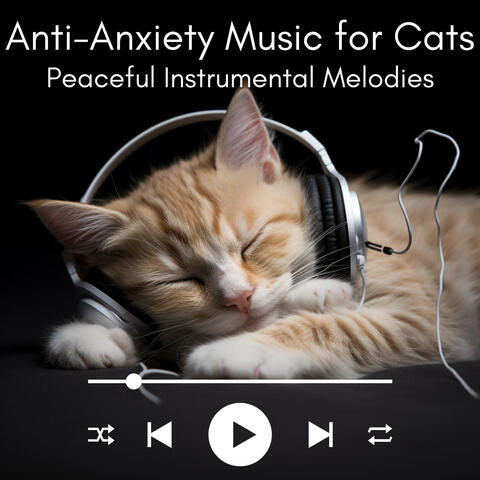 Anti-Anxiety Music for Cats - Peaceful Instrumental Melodies