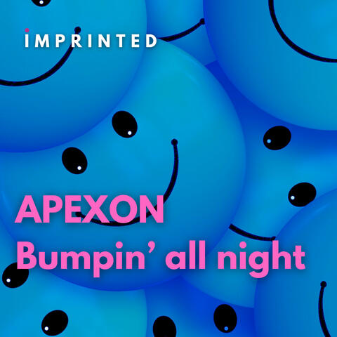 Bumpin' all night