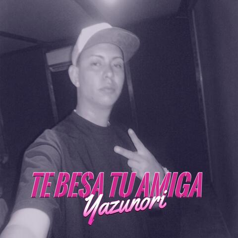 TE BESA TU AMIGA