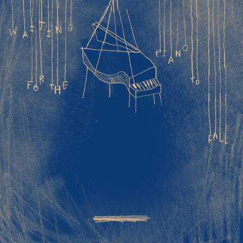 Waiting For The Piano To Fall