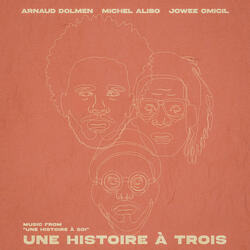 Une Histoire à Trois (Music from "Une histoire à soi")