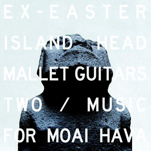 Mallet Guitars Two / Music For Moai Hava