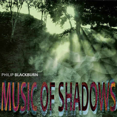 Philip Blackburn: Music of Shadows