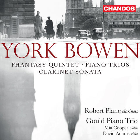 Bowen: Phantasy-Quintet - Piano Trios - Clarinet Sonata