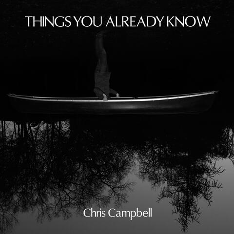 Campbell, Chris: Things You Already Know