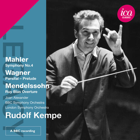 Mahler: Symphony No. 4 - Wagner: Prelude from Parsifal - Mendelssohn: Ruy Blas Overture