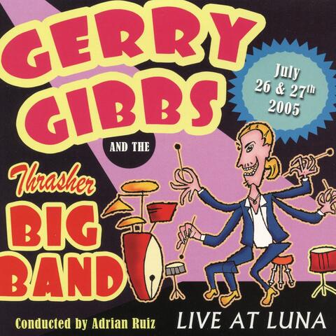 Gerry Gibbs & The Thrasher Big Band (Live at Luna)