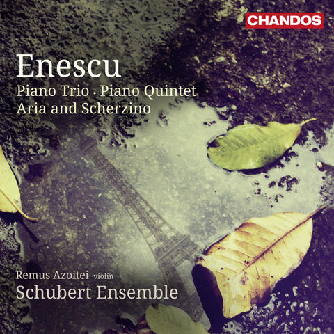 Enescu: Piano Trio, Piano Quintet & Aria and Scherzino