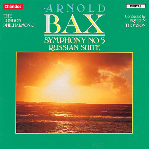 Bax: Symphony No. 5 &Russian Suite