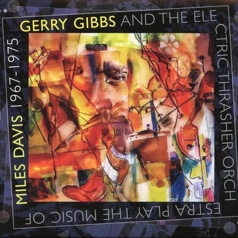 Gerry Gibbs and the Electric Thrasher Orchestra Play the Music of Miles Davis