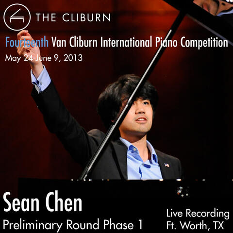 Van Cliburn International Piano Competition 2013 - Preliminary Phase 1: Chen, Sean