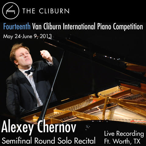 Van Cliburn International Piano Competition 2013 - Semifinal Round: Chernov, Alexey