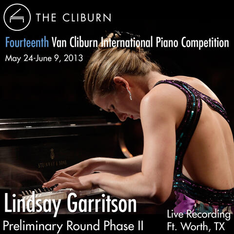 Van Cliburn International Piano Competition 2013 - Preliminary Phase 2: Garritson, Lindsay