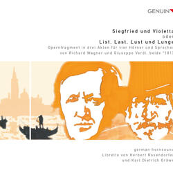 Siegfried und Violetta oder List, Last, Lust und Lunge, Siegfried und Violetta oder List, Last, Lust und Lunge: Act III: Sie gingen, Verdi hoch und duster, Wagner gedankenverloren (Teodoro)