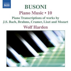 11 Chorale Preludes, Op. 122 (Excerpts Arr. F. Busoni for Piano), 11 Chorale Preludes, Op. 122 (Excerpts Arr. F. Busoni for Piano): No. 10, Herzlich tut mich verlangen