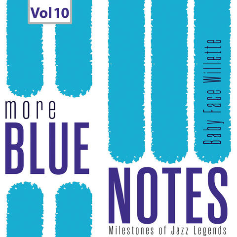 Milestones of Jazz Legends More Blue Notes: Baby Face Willette, Vol. 10