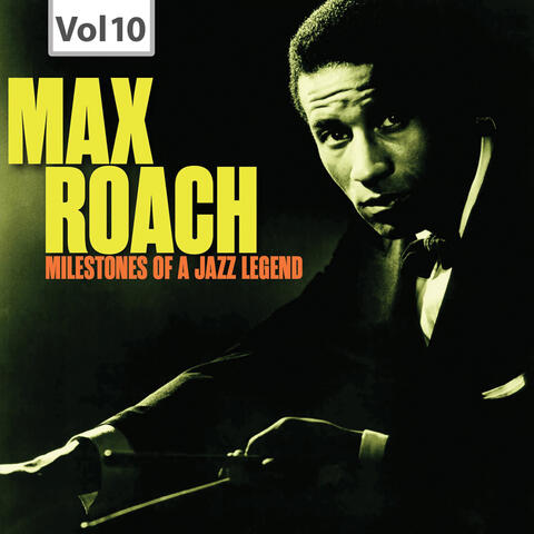 Milestones of a Jazz Legend - Max Roach, Vol. 10