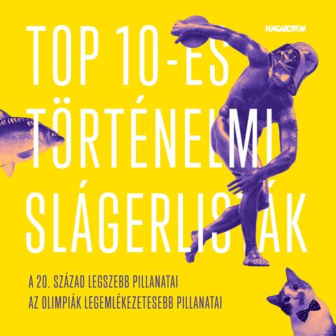 Csunderlik Péter – Pető Péter: Top 10-es történelmi slágerlisták I.