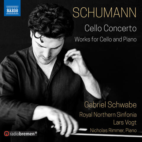 Schumann: Cello Concerto and Works for Cello & Piano
