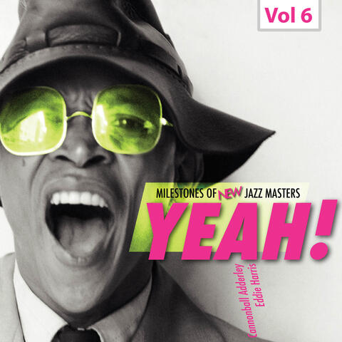 Milestones of New Jazz Masters - Yeah!, Vol. 6