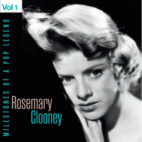 Milestones of a Pop Legend - Rosemary Clooney, Vol. 1