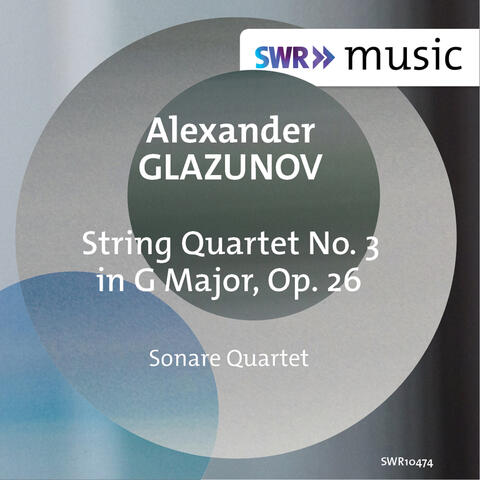 Glazunov: String Quartet No. 3 in G Major, Op. 26 "Slavyanskiy"