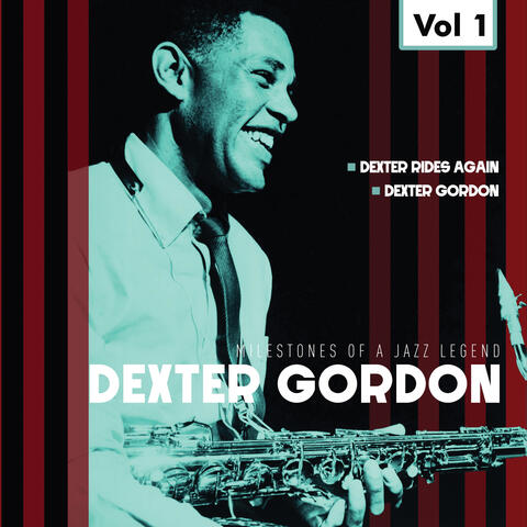 Milestones of a Jazz Legend - Dexter Gordon, Vol. 1