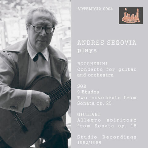 Segovia Plays Boccherini, Sor & Giuliani (Recorded 1952-1958)