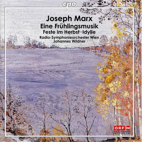 Marx: Eine Frühlingsmusik, Idylle & Feste im Herbst