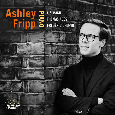 Bach, Adès & Chopin: Piano Works