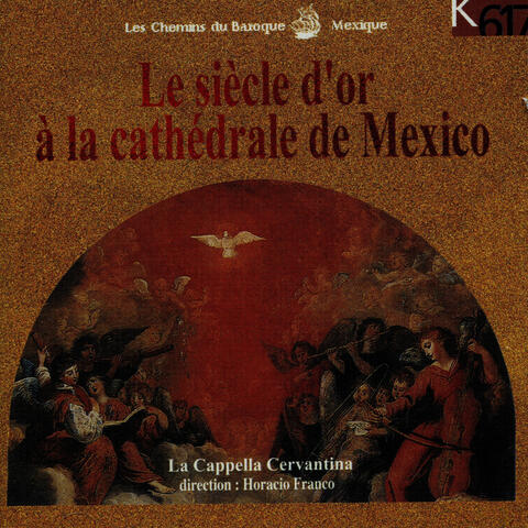 Le siècle d'or à la cathédrale de Mexico