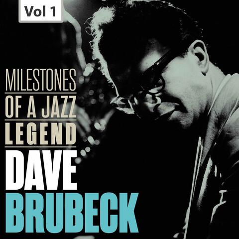 Dave Brubeck: Milestones of a Jazz Legend, Vol. 1