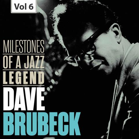 Dave Brubeck: Milestones of a Jazz Legend, Vol. 6 (Live)