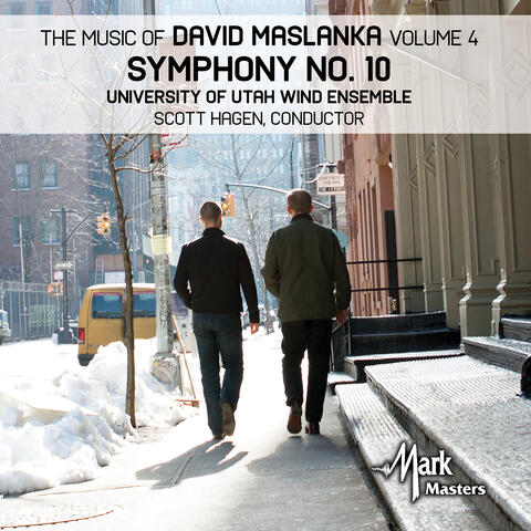 The Music of David Maslanka, Vol. 4: Symphony No. 10