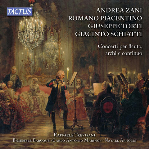 Zani, Piacentino, Torti & Schiatti: Concerti per flauto archi e continuo