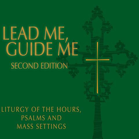 Lead Me, Guide Me, Second Edition — Liturgy of the Hours, Psalms, and Mass Settings
