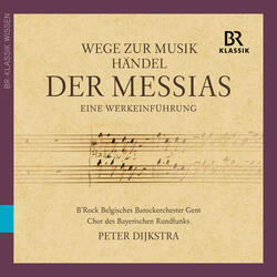 Wege zur Musik aus der Messias, Teil 3 "Text, Politik und Theologie", Wege zur Musik aus der Messias, Teil 3 "Text, Politik und Theologie": Äußere Form und dogmatischer Inhalt