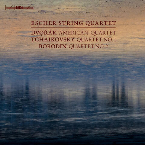 Dvořák: String Quartet No. 12 - Tchaikovsky: String Quartet No. 1 - Borodin: String Quartet No. 2