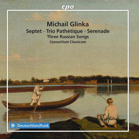 Glinka: Septet, Trio Pathetique, Serenade & 3 Russian Songs