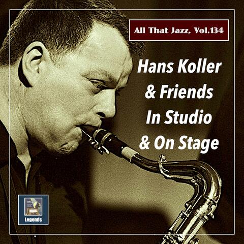 All that Jazz, Vol. 134: Hans Koller & Friends