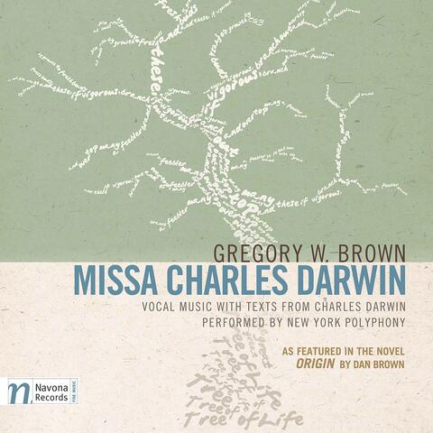 Gregory W. Brown: Missa Charles Darwin (As Featured in the Novel "Origin" by Dan Brown)